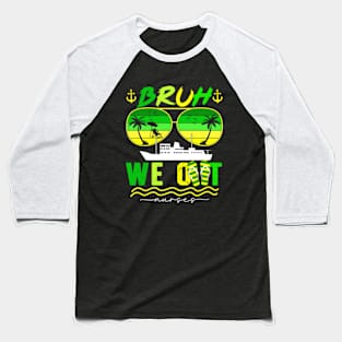 Bruh We Out Nurses Baseball T-Shirt